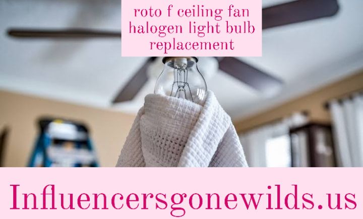 roto f ceiling fan halogen light bulb replacement