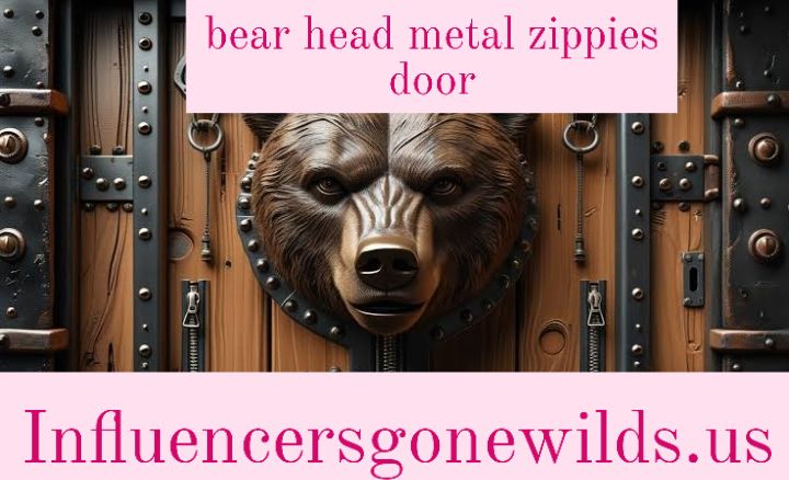 bear head metal zippies door