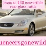 lexus sc 430 convertible rear glass rattle