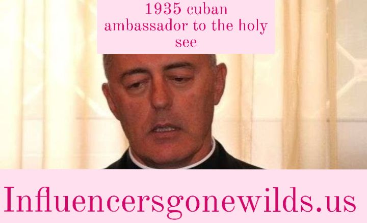 1935 cuban ambassador to the holy see