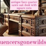 antique faux quarter sawn oak desk with square nuts