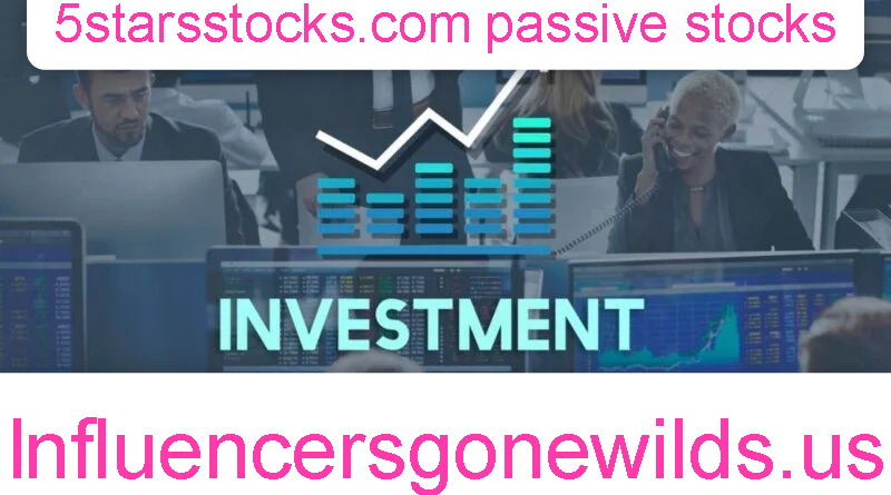 5starsstocks.com passive stocks